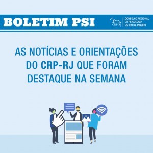 boletim-psi-as-noticias-e-orientacoes-do-crp-rj-que-foram-destaque-durante-a-semana-15